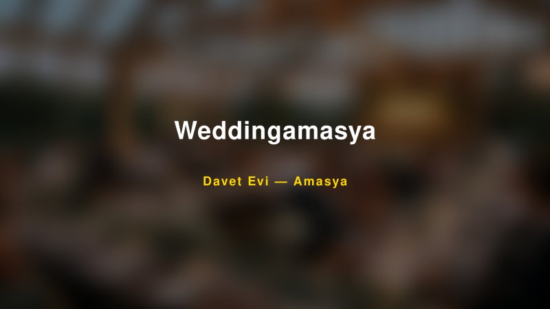 Weddingamasya — Amasya Kır Düğünü Mekanı Rehberi