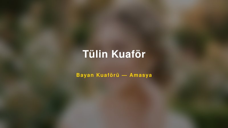 Tülin Kuaför — Amasya Kır Düğünü Mekanı Rehberi