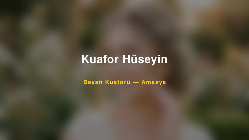 Kuafor Hüseyin — Amasya Kır Düğünü Mekanı Rehberi